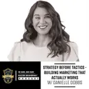 Strategy Before Tactics – Building Marketing That Actually Works W/ Danielle Dobbs