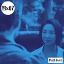 s13e07: EL programa de Internet – Past Lives