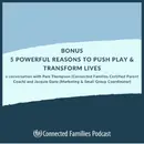 BONUS: 5 Powerful Reasons to Press Play & Transform Lives