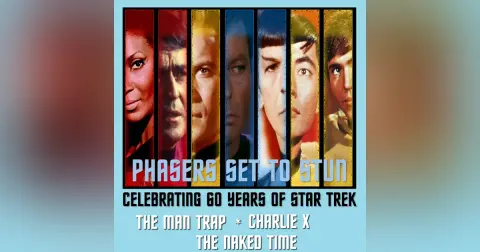 Phasers Set To Stun: Star Trek TOS | The Man Trap | Charlie X | The Naked Time