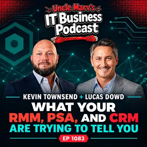 What Your RMM, PSA, and CRM Are Trying to Tell You (EP 1083)