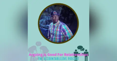 Arguing Is Good For Relationships
