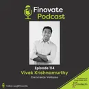 EP 114: Vivek Krishnamurthy, Commerce Ventures