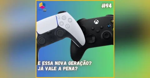 Nova geração de videogame! Já vale a pena? - S07E94