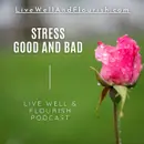 Stress, Good and Bad: How Eustress Can Help You Flourish