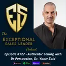 Authentic Selling with Dr Persuasion, Dr. Yaniv Zaid