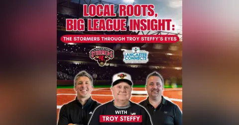 Local Roots, Big League Insight: The Stormers Through Troy Steffy’s Eyes - Episode 202
