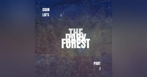Episode 91: “All Chess Pieces, No Chess,” or Cixin Liu’s The Dark Forest, Part I