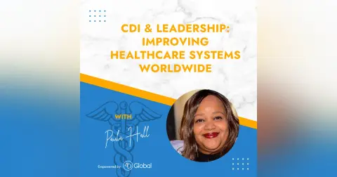 CDI, Leadership, & Innovation: Improving Healthcare Systems Worldwide with Paula Hall