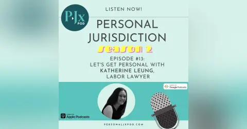 Let's Get Personal with Katherine Leung, Labor Lawyer