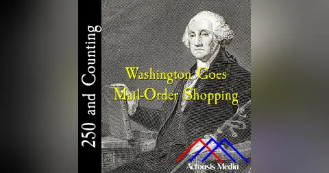 Washington Goes Mail-Order Shopping–February 14, 1776