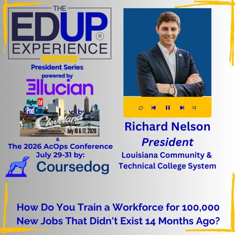 How Do You Train a Workforce for 100,000 New Jobs That Didn't Exist 14 Months Ago? - with Richard Nelson, President, Louisiana Community & Technical College System