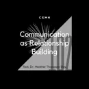 102 - Communication as Relationship-Building (feat. Dr. Heather Thompson Day)