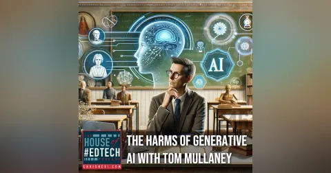 The Harms of Generative AI with Tom Mullaney - HoET246