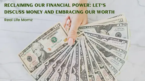 Reclaiming Our Financial Power: Let's Discuss Money and Embracing Our Worth