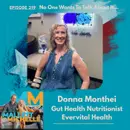 Ep.219 No One Wants To Talk About It! (Donna Monthei of Evervital Nutrition)