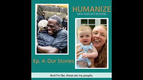 S1E4: Our Stories (The Humanize Podcast)