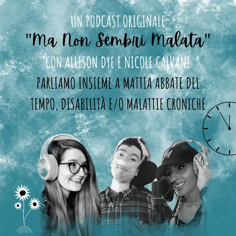 Parliamo insieme a Mattia Abbate del tempo, disabilità e/o malattie croniche