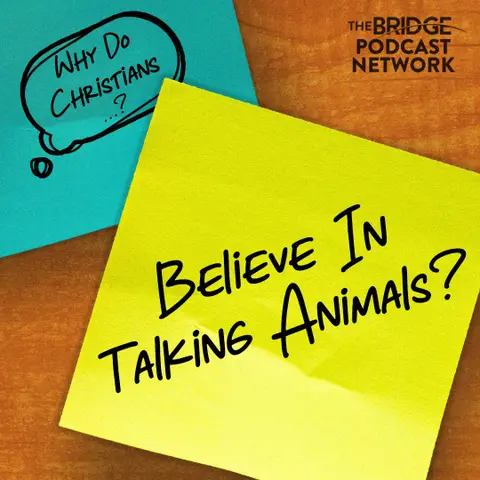 Why Do Christians Believe In Talking Animals?