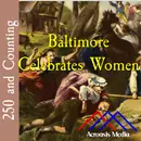 Baltimore Celebrates Women–March 12, 1776