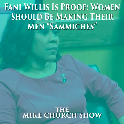 Fani Willis Is Proof: Women Should Be Making Their Men “Sammiches”