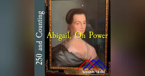Abigail, On Power–May 7, 1776