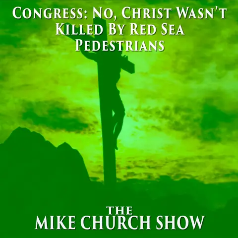 Congress: No, Christ Wasn’t Killed By Red Sea Pedestrians