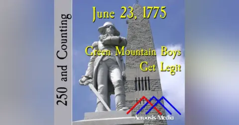 June 23, 1775: Green Mountain Boys Get Legit