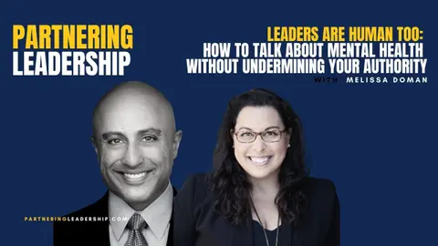 Leaders Are Human Too: How to Talk About Mental Health Without Undermining Your Authority