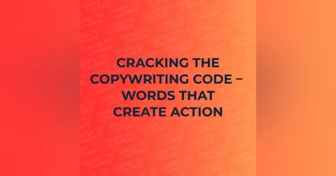 Cracking the Copywriting Code – Words That Create Action