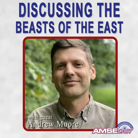 Discussing The Beasts of the East: AMSEcast with Andrew Moore