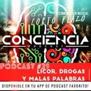 #29 | Licor, Drogas y Malas Palabras: el combo de la Perdición! con Evert Mora | ConCiencia Podcast