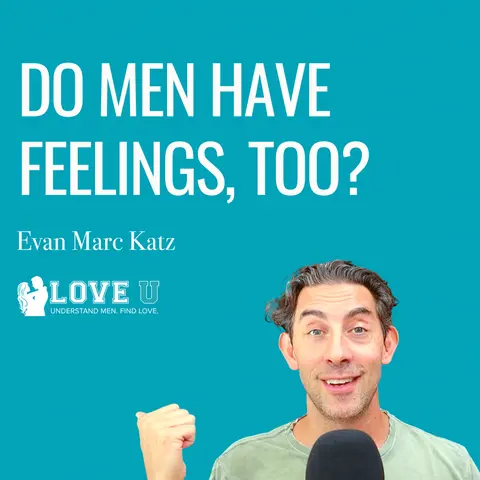 Do Men Have Feelings, Too?