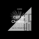 55 - CBT for Christians (feat. Dr. Michelle Pearce)