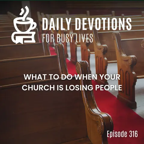 What to Do When Your Church Is Losing People