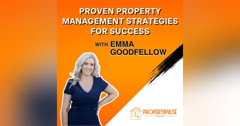 Episode 005: Unlocking Property Management Secrets with Emma Goodfellow