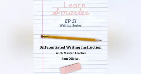 51: Differentiated Writing Instruction with Master Teacher Pam Olivieri