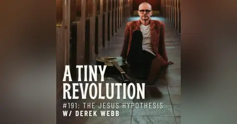 #191: The Jesus Hypothesis, w/ Derek Webb