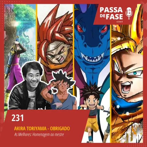 #231 | As Melhores: Obrigado Akira Toriyama