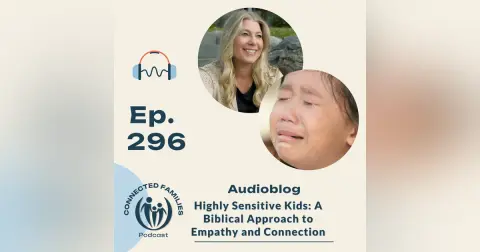 Highly Sensitive Kids: A Biblical Approach to Empathy and Connection
