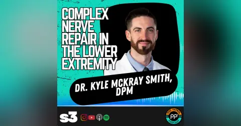 S3.E32 - Complex Nerve Surgery with Dr. Kyle McKray Smith