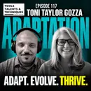 Ep. 117 | How to Adapt Your Business for the AI Era with Toni Taylor Gozza