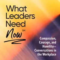 What Leaders Need Now