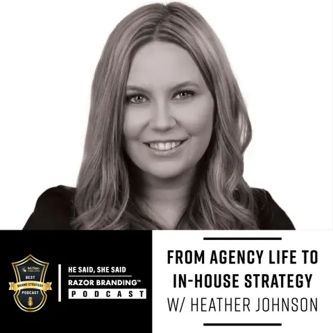From Agency Life to In-House Strategy W/ Heather Johnson