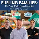 Fueling Families: The Power Packs Project in Action Featuring Brad Peterson - Episode 214