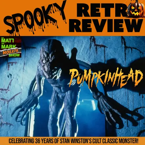 PUMPKINHEAD (1988) – We Review Stan Winston’s Directorial Debut | The Matt and Mark HORROR Show (w/ Guest: Tommy Nuggetz)