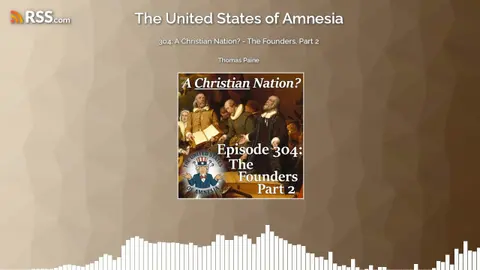 304: A Christian Nation? - The Founders, Part 2