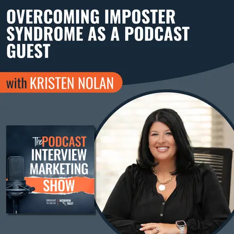Overcoming Imposter Syndrome as a Podcast Guest