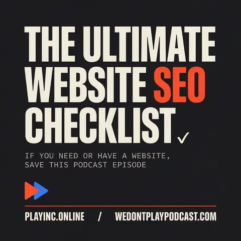 The Ultimate Website SEO Checklist: If You Need or Have A Website, Save This Podcast Episode!