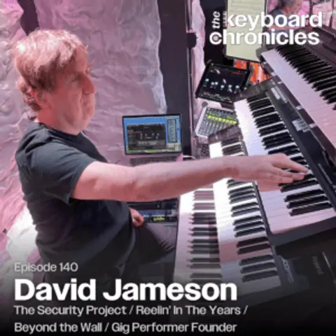 David Jameson, The Security Project / Beyond the Wall / Reelin’ in the Years / Gig Performer Co-Founder